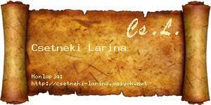 Csetneki Larina névjegykártya
